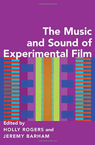 The Music And Sound Of Experimental Film 1st Edition Holly Rogers