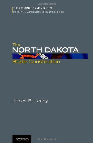 The North Dakota State Constitution 1st Edition James E Leahy