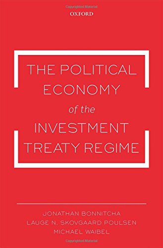 The Political Economy Of The Investment Treaty Regime 1st Edition Jonathan Bonnitcha