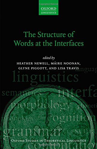 The Structure Of Words At The Interfaces 1st Edition Heather Newell