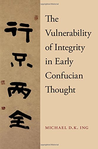 The Vulnerability Of Integrity In Early Confucian Thought 1st Edition Ing