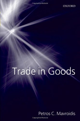 Trade In Goods The Gatt And The Other Agreements Regulating Trade In Goods Mavroidis