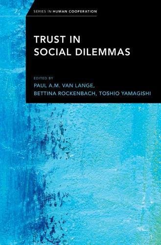 Trust In Social Dilemmas 1st Edition Paul Am Van Lange Bettina Rockenbach