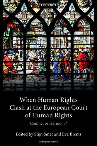 When Human Rights Clash At The European Court Of Human Rights Conflict Or Harmony 1st Edition Stijn Smet
