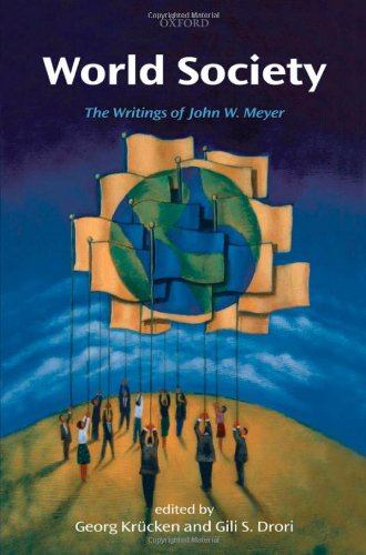World Society The Writings Of John W Meyer 1st Pbk 2010 Meyer