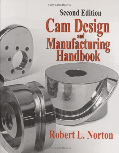 Cam Design And Manufacturing Handbook 2nd Ed 2nd Ed Norton Robert L