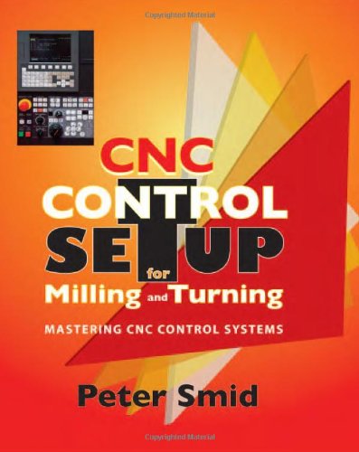 Cnc Control Setup For Milling And Turning Mastering Cnc Control Systems 1st Edition Peter Smid