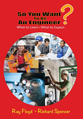 So You Want To Be An Engineer What To Learn And What To Expect Ray Floyd