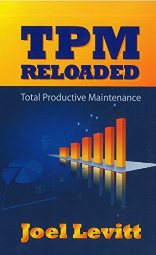 Tpm Reloaded Total Productive Maintenance 1st Edition Joel Levitt