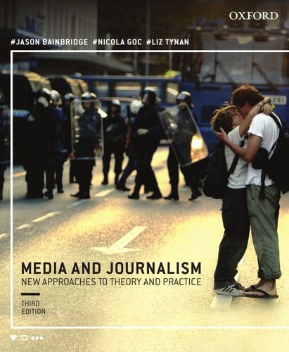 Media And Journalism 3enew Approaches To Theory And Practice 3rd Edition Jason Bainbridge