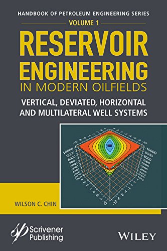 Reservoir Engineering In Modern Oilfields Vertical Deviated Horizontal And Multilateral Well Systems 1 Auflage Wilson C Chin