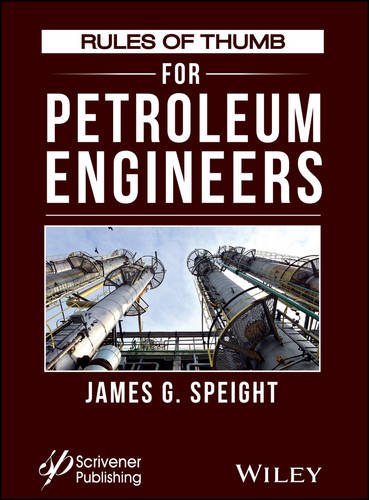Rules Of Thumb For Petroleum Engineers 1st Edition James G Speight