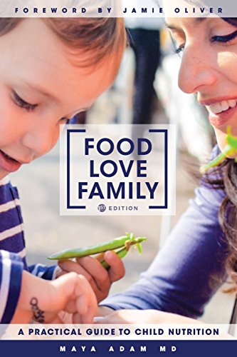 Food Love Family A Practical Guide To Child Nutrition 1st Edition May Adam