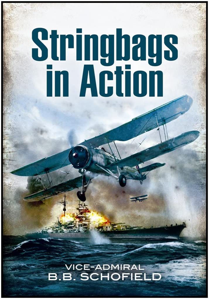 Stringbags In Actions The Attack On Taranto 1940 The Loss Of The Bismarck 1941 Admiral