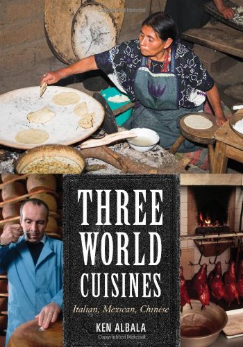 Three world cuisines : Italian, Mexican, Chinese Albala Ken
