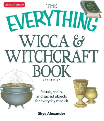 The Everything Wicca And Witchcraft Book 2nd Edition Skye Alexander