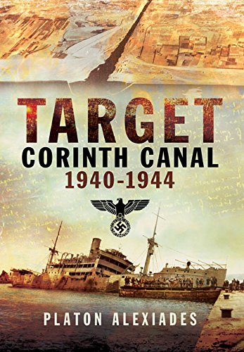 Target Corinth Canal 19401944 Mike Cumberlege And The Aattempts To Block The Corinth Canal Platon Alexiades