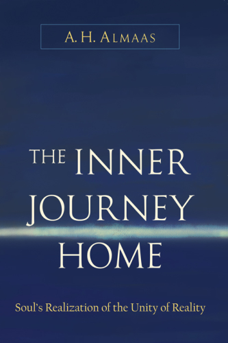 The Inner Journey Home The Souls Realization Of The Unity Of Reality Almaas