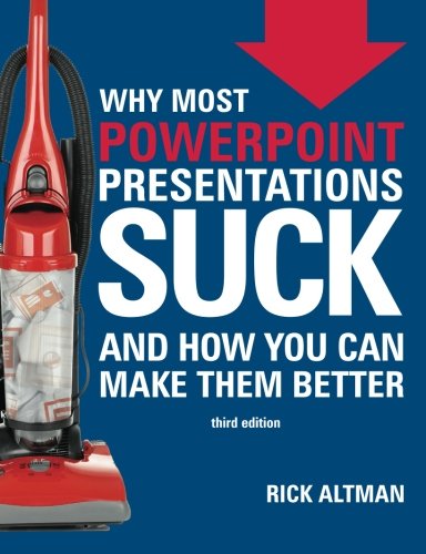 Why Most Powerpoint Presentations Suck And How You Can Make Them Better 3rd Ed Altman
