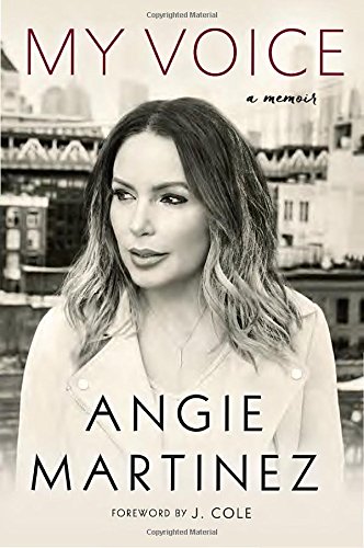 My Voice A Memoir Angie Martinez Foreword Cole J