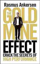The Gold Mine Effect Crack The Secrets Of High Performance Ankersen