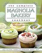 The Complete Magnolia Bakery Cookbook Recipes From The Worldfamous Bakery And Allysa Toreys Home Kitchen Allysa Torey Jennifer Appel