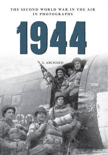 1944 The Second World War In The Air In Photographs Archard Louis