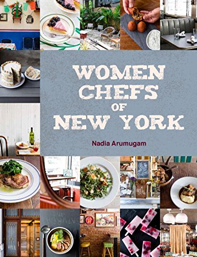 Women Chefs Of New York Nadia Arumugam