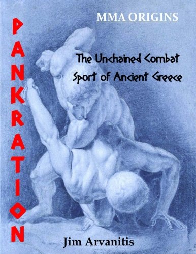 Pankration The Unchained Combat Sport Of Ancient Greece 1st Edition Arvanitis