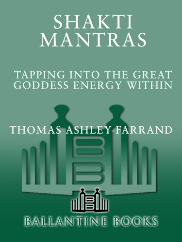 Shakti Mantras Tapping Into The Great Goddess Energy Within 1st Ed Ashleyfarrand