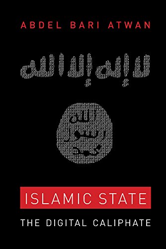 Islamic State The Digital Caliphate First Edition Abdel Bari Atwan