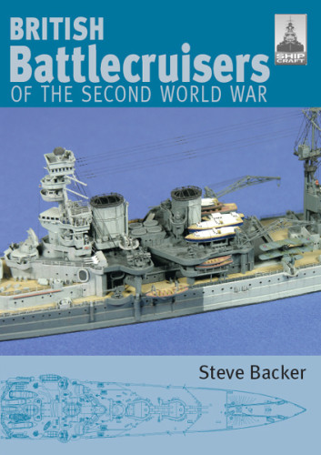 British Battlecruisers Of The Second World War Steve Backer