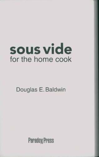 Sous Vide For The Home Cook 2nd Ed Douglas E Baldwin