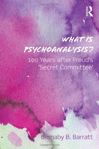 What Is Psychoanalysis 100 Years After Freuds Secret Committee 1st Edition Barratt