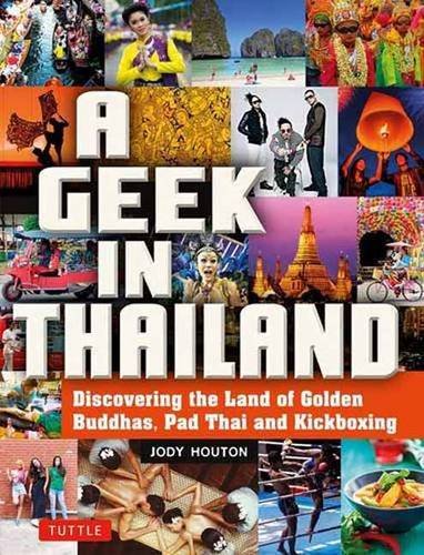 A Geek In Thailand Discovering The Land Of Golden Buddhas Pad Thai And Kickboxing Paperback With Flaps Barrett