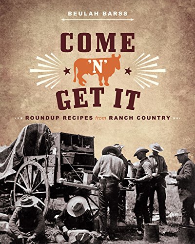 Come N Get It Roundup Recipes From Ranch Country Barss Beulah