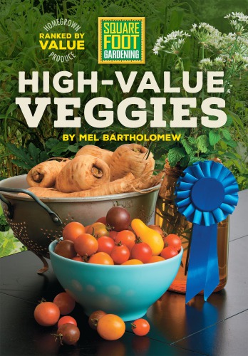 Square Foot Gardening Highvalue Veggies Homegrown Produce Ranked By Value Mel Bartholomew