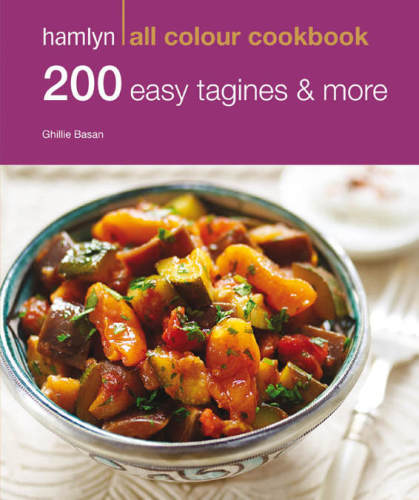 200 Easy Tagines And More Hamlyn All Colour Cookbook Ghillie Basan
