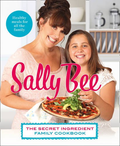 The Secret Ingredient Family Cookbook Bee Sally