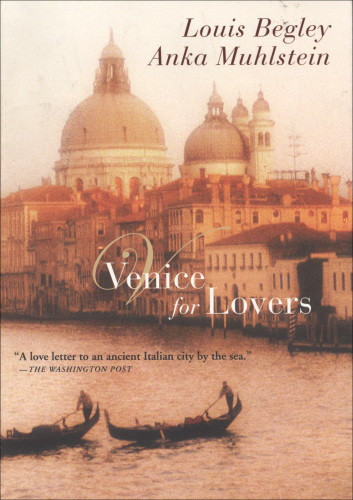 Venice For Lovers Begley Louis Muhlstein Anka