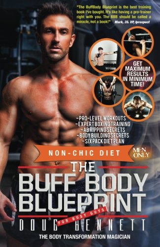 The Buff Body Blueprint Busy Guys Body Transformation Complete Diet Fitness Plan Bennett