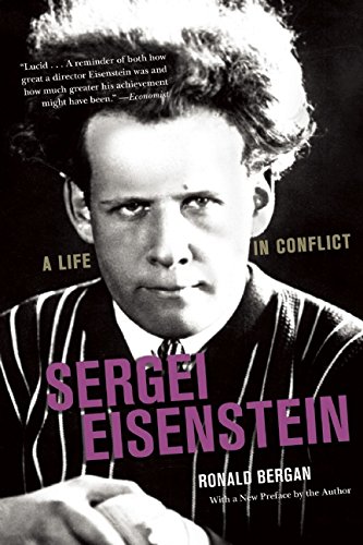 Sergei Eisenstein A Life In Conflict Bergan Ronald
