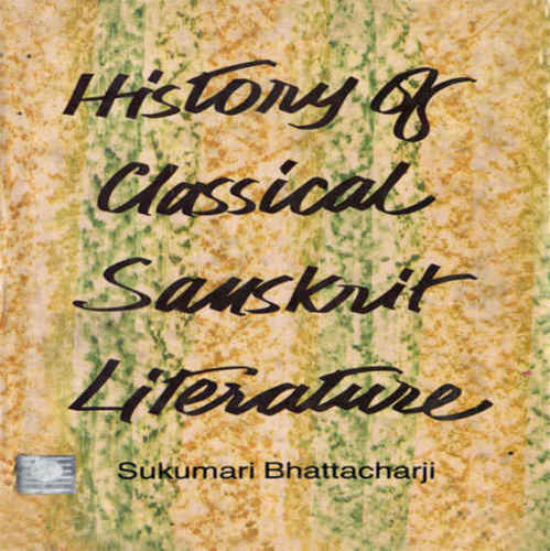 History Of Classical Sanskrit Literature Bhattacharji Sukumari