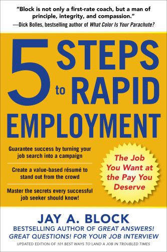 5 Steps To Rapid Employment The Job You Want At The Pay You Deserve Block