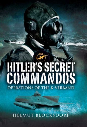 Hitlers Secret Commandos Operations Of The Kverband Helmut Blocksdorf
