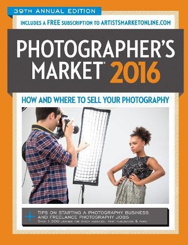 2016 Photographers Market How And Where To Sell Your Photography 39th Edition Bostic