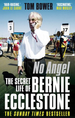 No Angel The Secret Life Of Bernie Ecclestone Tom Bower