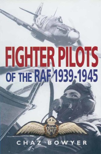 Fighter Pilots Of The Raf 19391945 1st Chaz Bowyer