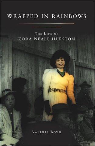 Wrapped In Rainbows The Life Of Zora Neale Hurston 1st Boyd