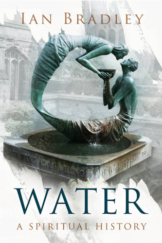 Water A Spiritual History Bradley Ian